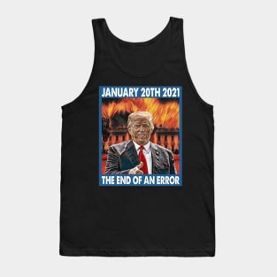 January 20th 2021 The End Of An Error Anti-Trump Tank Top